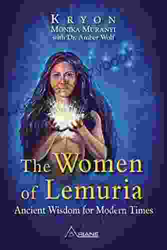 The Women of Lemuria: Ancient Wisdom for Modern TImes