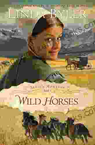 Wild Horses: Another Spirited Novel By The Amish Author (Sadie S Montana 1)