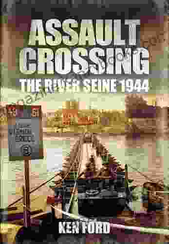 Assault Crossing: The River Seine 1944