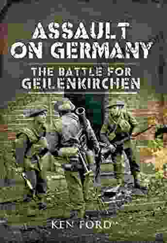 Assault On Germany: The Battle For Geilenkirchen