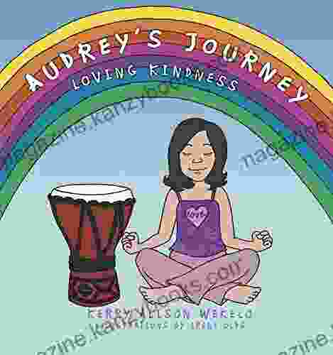 Audrey S Journey: Loving Kindness Kerry Alison Wekelo