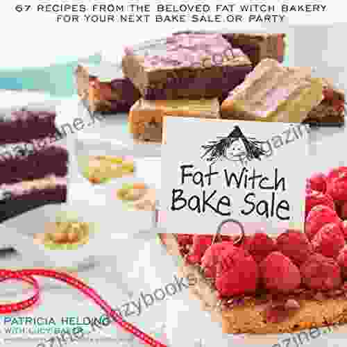 Fat Witch Bake Sale: 67 Recipes From The Beloved Fat Witch Bakery For Your Next Bake Sale Or Party: A Baking (Fat Witch Baking Cookbooks)