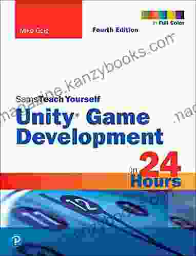 Unity Game Development in 24 Hours Sams Teach Yourself