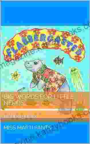 Big Words For Little Nerds: Flabbergasted (Cockamamie Collection 4)