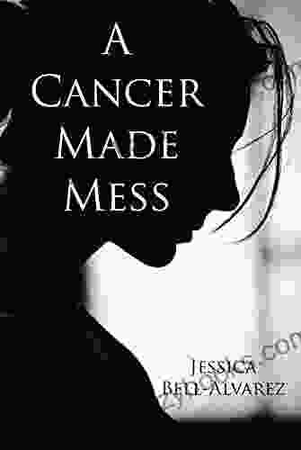 A Cancer Made Mess Tina Kent