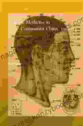 Chinese Medicine in Early Communist China 1945 1963: A Medicine of Revolution (Needham Research Institute Series)