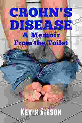 Crohn s Disease: A Memoir From the Toilet