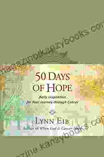 50 Days Of Hope: Daily Inspiration For Your Journey Through Cancer