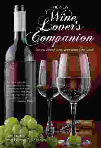 The New Wine Lover s Companion: Descriptions of Wines from Around the World