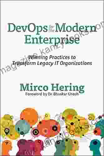 DevOps For The Modern Enterprise: Winning Practices To Transform Legacy IT Organizations