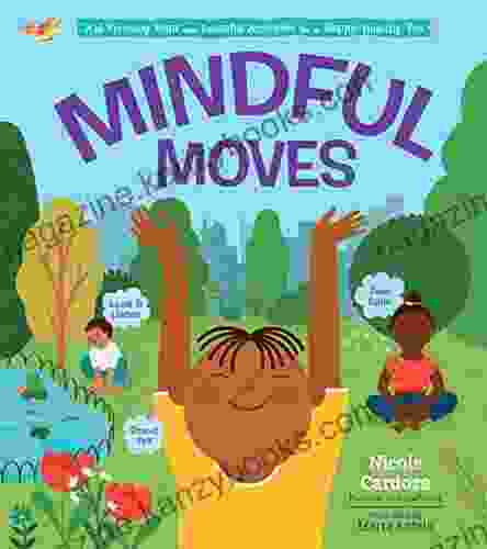 Mindful Moves: Kid Friendly Yoga and Peaceful Activities for a Happy Healthy You