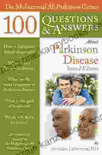 The Muhammad Ali Parkinson Center 100 Questions Answers About Parkinson Disease