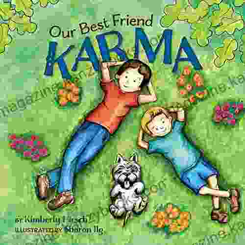 Our Best Friend Karma: Teaching kids about the power of positive words thoughts and actions