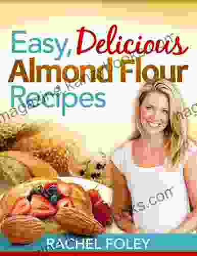 Easy Delicious Almond Flour Recipes