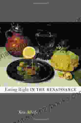 Eating Right in the Renaissance (California Studies in Food and Culture 2)