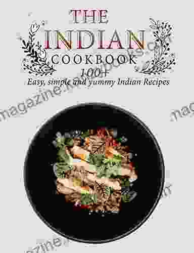 The Indian cookbook : 100 Easy simple and yummy Indian Recipes