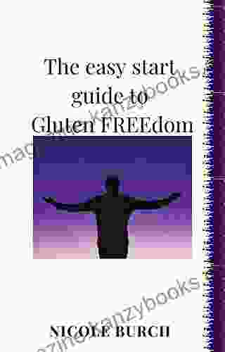 The Easy Start Guide to Gluten FREEdom