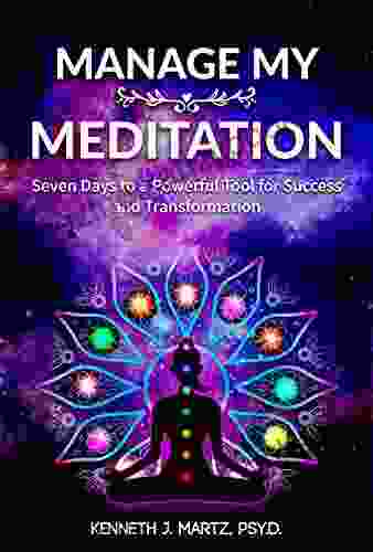 Manage My Meditation: Seven Days to a Powerful Tool for Success and Transformation (Manage My Emotion Series)