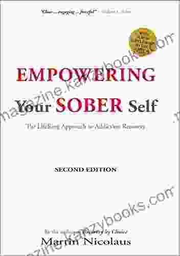 Empowering Your Sober Self: The LifeRing Approach to Addiction Recovery: Second Edition