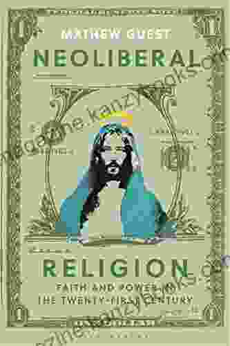 Neoliberal Religion: Faith and Power in the Twenty first Century