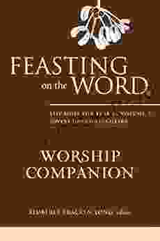 Feasting on the Word Worship Companion: Liturgies for Year C Volume 1: Advent through Pentecost