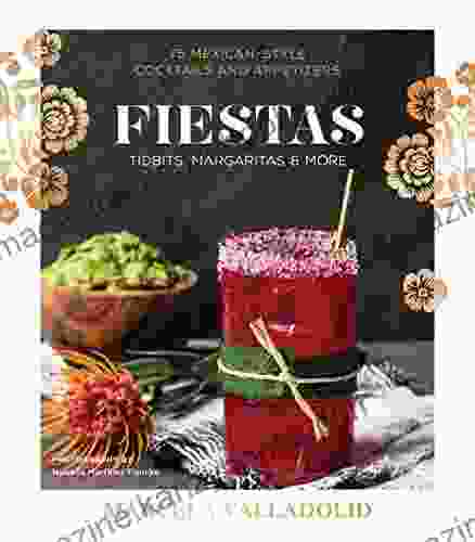 Fiestas: Tidbits Margaritas More Marcela Valladolid