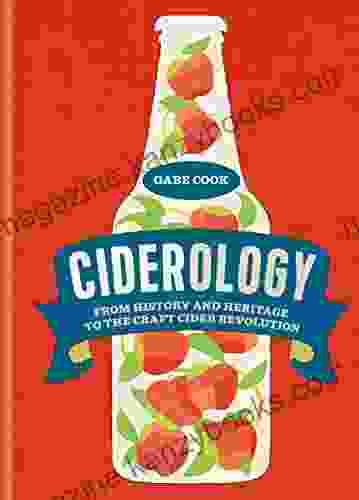 Ciderology: From History and Heritage to the Craft Cider Revolution