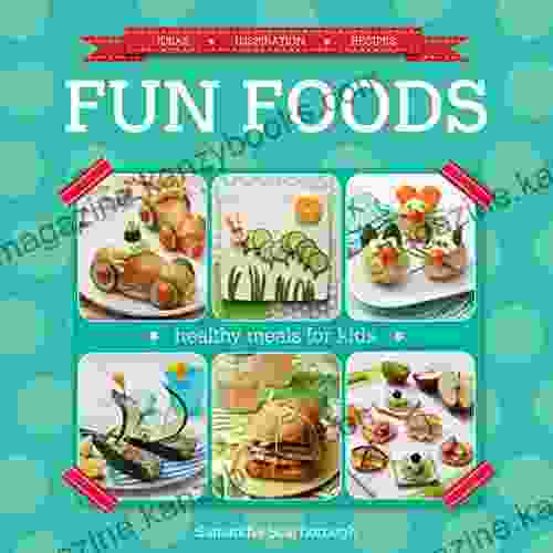 Fun Foods: Healthy Meals for Kids