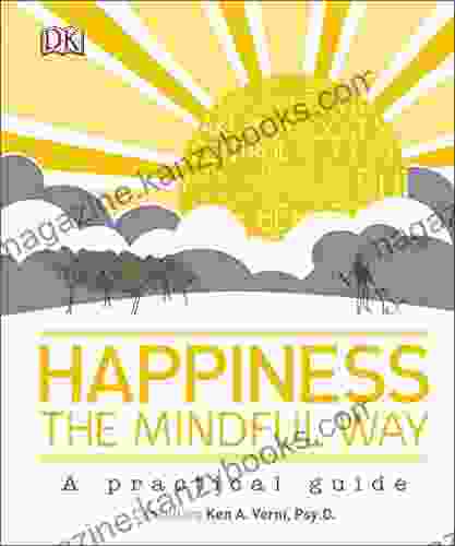 Happiness the Mindful Way: A Practical Guide