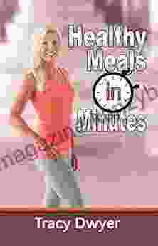 Healthy Meals in Minutes Tracy Dwyer