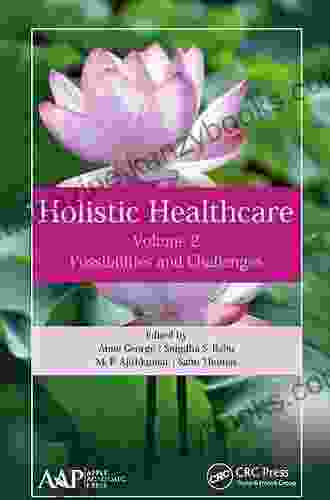 Holistic Healthcare: Possibilities And Challenges Volume 2