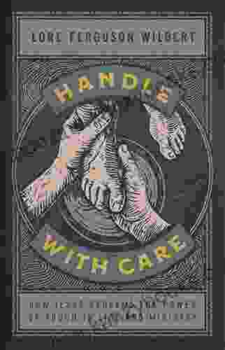 Handle with Care: How Jesus Redeems the Power of Touch in Life and Ministry