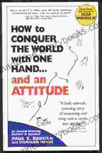 How to Conquer the World With One Hand And an Attitude