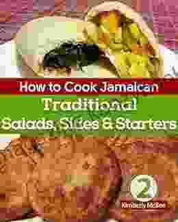 How to Cook Jamaican Cookbook 2: Traditional Salads Sides Starters (The Back to the Kitchen Cookbook Series)