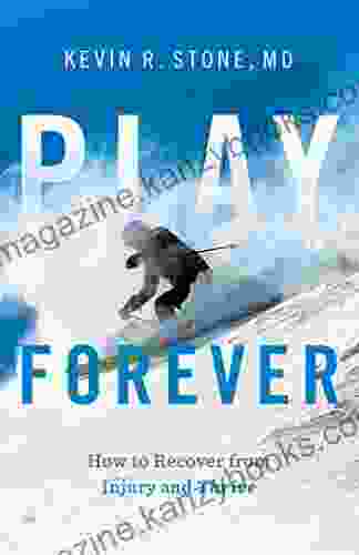 Play Forever: How To Recover From Injury And Thrive