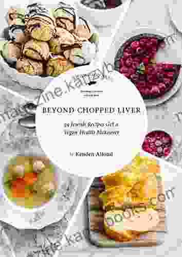 Beyond Chopped Liver: 59 Jewish Recipes Get a Vegan Health Makeover (Jewish Food Hero Collection)