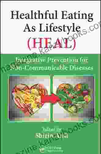 Healthful Eating As Lifestyle (HEAL): Integrative Prevention for Non Communicable Diseases