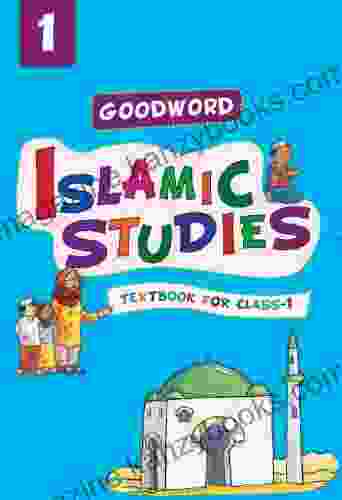 Goodword Islamic Studies: Textbook For Class 1: Islamic Children S On The Quran The Hadith And The Prophet Muhammad