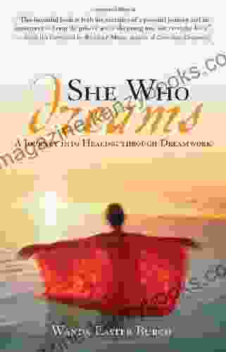 She Who Dreams: A Journey into Healing through Dreamwork