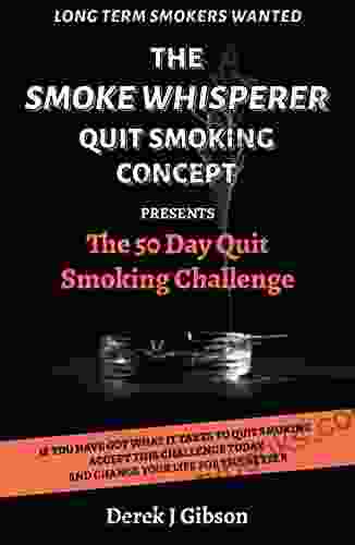 The Smoke Whisperer Quit Smoking Concept: Your 50 Day Quit Smoking Plan