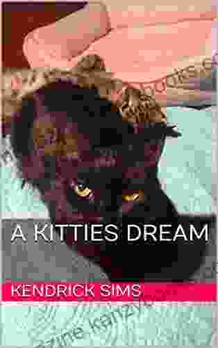 A Kitties Dream Kendrick Sims