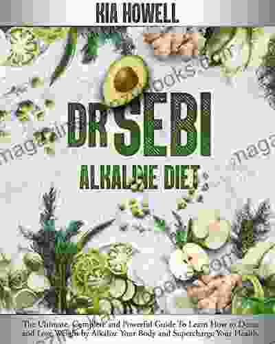 DR SEBI ALKALINE DIET: Live Longer And Better With This Ultimate Guide