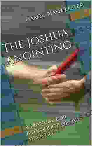 The Joshua Anointing: A Manual For Introduction To Ministry