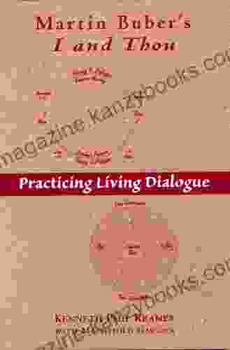 Martin Buber s I and Thou: Practicing Living Dialogue