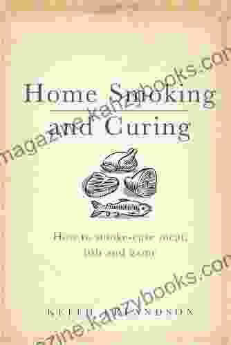 Home Smoking And Curing: How To Smoke Cure Meat Fish And Game