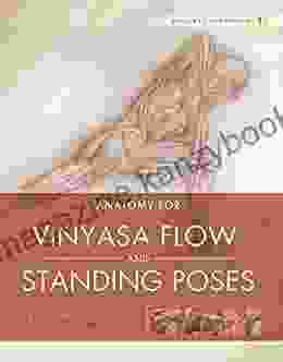 Anatomy For Vinyasa Flow And Standing Poses: Yoga Mat Companion 1