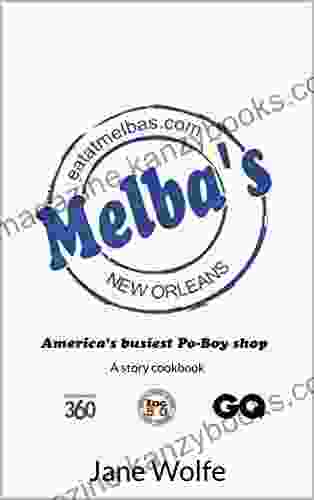 Melba s Po boys A Story Cookbook: America s Busiest Po boy Shop