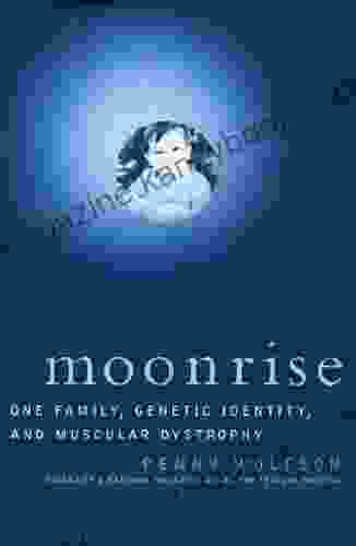 Moonrise: One Family Genetic Identity and Muscular Dystrophy