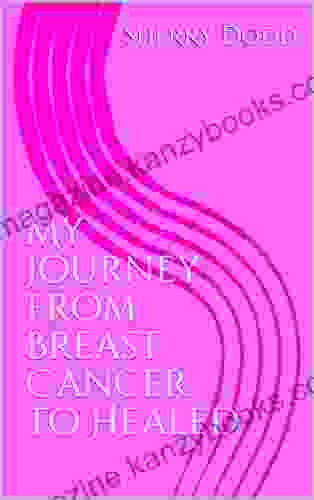 My Journey From Breast Cancer To Healed