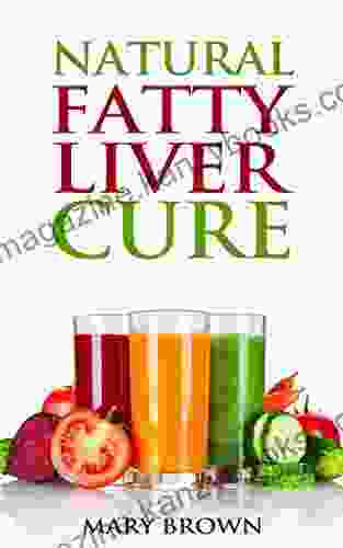 Natural Fatty Liver Cure: A Guide To Managing And Preventing This Lifestyle Condition